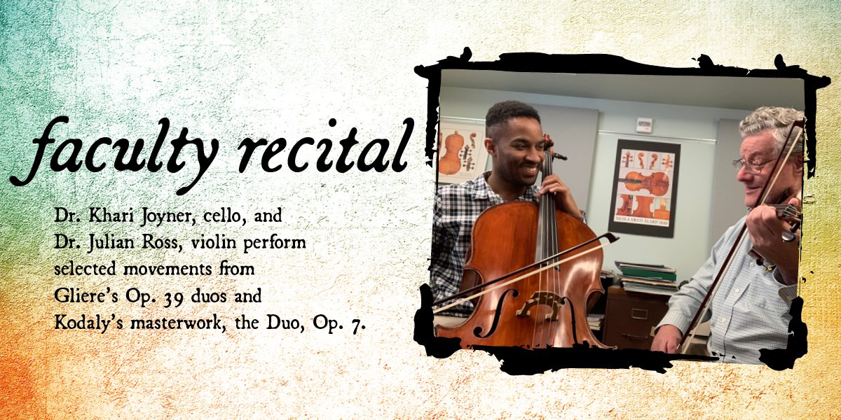 Faculty Recital: Dr. Khari Joyner, cello, and Dr. Julian Ross, violin