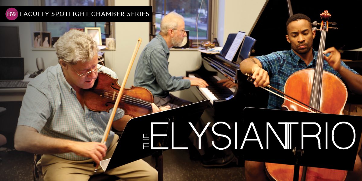 Faculty Spotlight Chamber Series: featuring The Elysian Trio